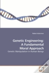 Genetic Engineering: A Fundamental Moral