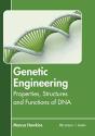Genetic Engineering: Properties, Structures And Functions Of Dna - Preview