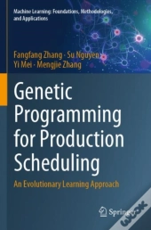 Genetic Programming For Production Scheduling