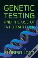 Genetic Testing And The Use Of Information
