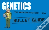 Genetics: Bullet Guides                                               Everything You Need To Get Started