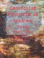 Genetics Lab Projects For An Academic Term - Preview