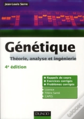 Genetique - 4eme Edition - Rappels De Cours, Exercices Et Problemes Corriges