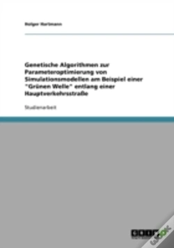 Capa do artigo Genetische Algorithmen Zur Parameteroptimierung Von Simulationsmodellen Am Beispiel Einer "Grunen Welle" Entlang Einer Hauptverkehrsstrae