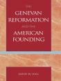 Genevan Reformation And The American Founding - Preview