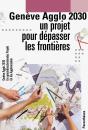 Geneve Agglo 2030 - Projet Pour Depasser Les Frontieres - Preview