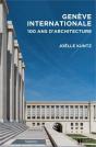 Geneve Internationale - Cent Ans D'Architecture - Preview