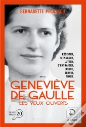 Geneviève De Gaulle, Les Yeux Ouverts Tome 1