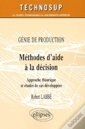Genie De Production Methode D'Aide A La Decision Approche Theorique Et Etude De Cas Developpes