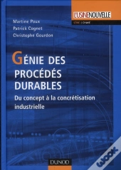 Génie Des Procédés Durables ; Du Concept À La Concrétisation Industrielle