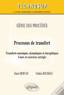 Capa do artigo Génie Des Procédés - Processus De Transfert - Transferts Massiques, Dynamiques Et Énergétiques. Cours Et Exercices Corrigés (Niveau C)