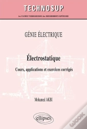 Génie Électrique - Électrostatique - Cours, Applications Et Exercices Corrigés (Niveau B)