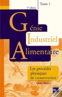 Capa do artigo Génie Industriel Alimentaire. Tome 1 : Procédés Physiques De Conservation (2° Éd.)