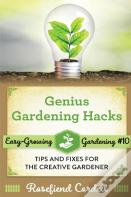 Genius Gardening Hacks