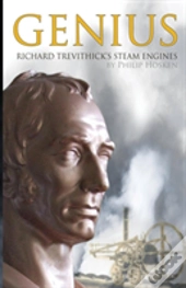 Genius, Richard Trevithick'S Steam Engines