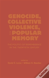 Genocide, Collective Violence, And Popular Memory