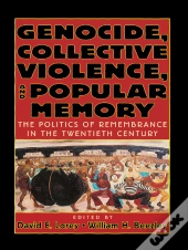 Genocide, Collective Violence, And Popular Memory