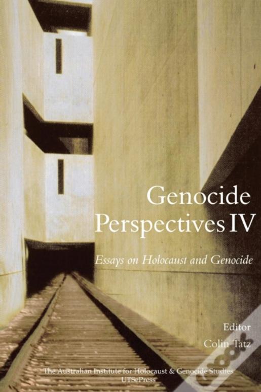 Genocide Perspectives Iv: Essays On Holocaust And Genocide