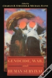 Genocide, War, And Human Survival