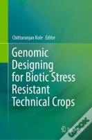 Genomic Designing For Biotic Stress Resistant Technical Crops
