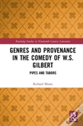 Genres And Provenance In The Comedy Of W.S. Gilbert