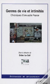 Genres De Vie Et Intimites ; Chroniques D'Une Autre France