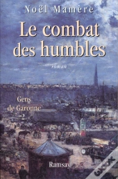 Gens De Garonne T.2 ; Combat Des Humbles