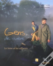 Gens De Rivière ; La Seine Et Ses Affluents