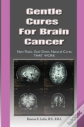 Gentle Cures For Brain Cancer