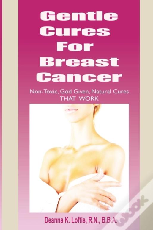 Gentle Cures For Breast Cancer
