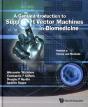 Gentle Introduction To Support Vector Machines In Biomedicine, A - Volume 1: Theory And Methods - Preview