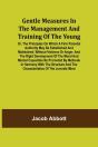 Gentle Measures In The Management And Tr - Preview