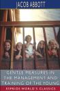 Gentle Measures In The Management And Training Of The Young (Esprios Classics) - Preview