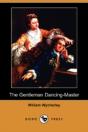 Gentleman Dancing-Master (Dodo Press) - Preview
