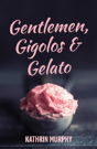Gentlemen, Gigolos & Gelato - Preview