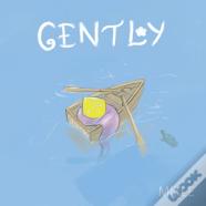 Gently