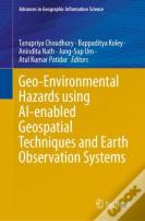 Geo-Environmental Hazards Using Ai-Enabled Geospatial Techniques And Earth Observation Systems