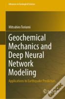 Geochemical Mechanics And Deep Neural Network Modeling