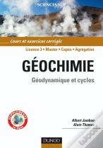 Géochimie ; Géodynamique Et Cycles ; L3/Master/Capes/Agrégation ; Cours Et Exercices Corrigés