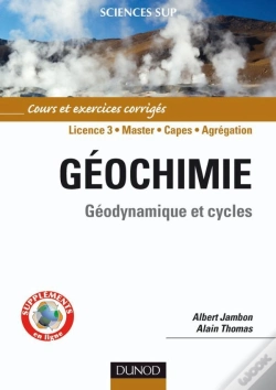 Capa do artigo Géochimie ; Géodynamique Et Cycles ; L3/Master/Capes/Agrégation ; Cours Et Exercices Corrigés