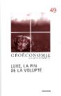 Geoeconomie T.49; Luxe, La Fin De La Volupté - Preview