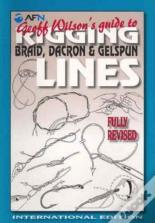 Geoff Wilson'S Guide To Rigging Braid, Dacron & Gelspun Lines