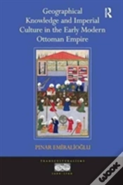 Capa do artigo Geographical Knowledge And Imperial Culture In The Early Modern Ottoman Empire