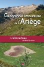 Géographie Amoureuse De L'Ariège ; L'Eldorad'Eau - Preview