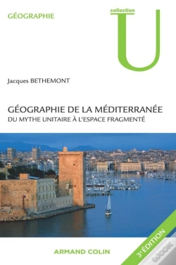 Capa do artigo Géographie De La Méditerranée : Du Mythe Unitaire À L'Espace Fragmenté