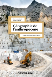 Géographie De L'Anthropocène : Concepts, Démarches, Éthiques