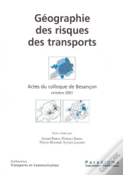 Capa do artigo Geographie Des Risques Des Transports. Actes Du Colloque De Besancon Oct. 2001