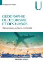 Géographie Du Tourisme Et Des Loisirs ; Dynamiques, Acteurs, Territoires - Preview