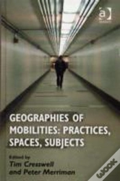 Capa do artigo Geographies Of Mobilities: Practices, Spaces, Subjects