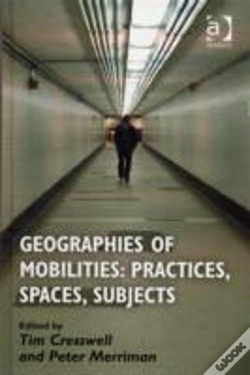 Capa do artigo Geographies Of Mobilities: Practices, Spaces, Subjects
